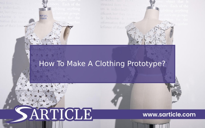 How To Make A Clothing Prototype? SArticle