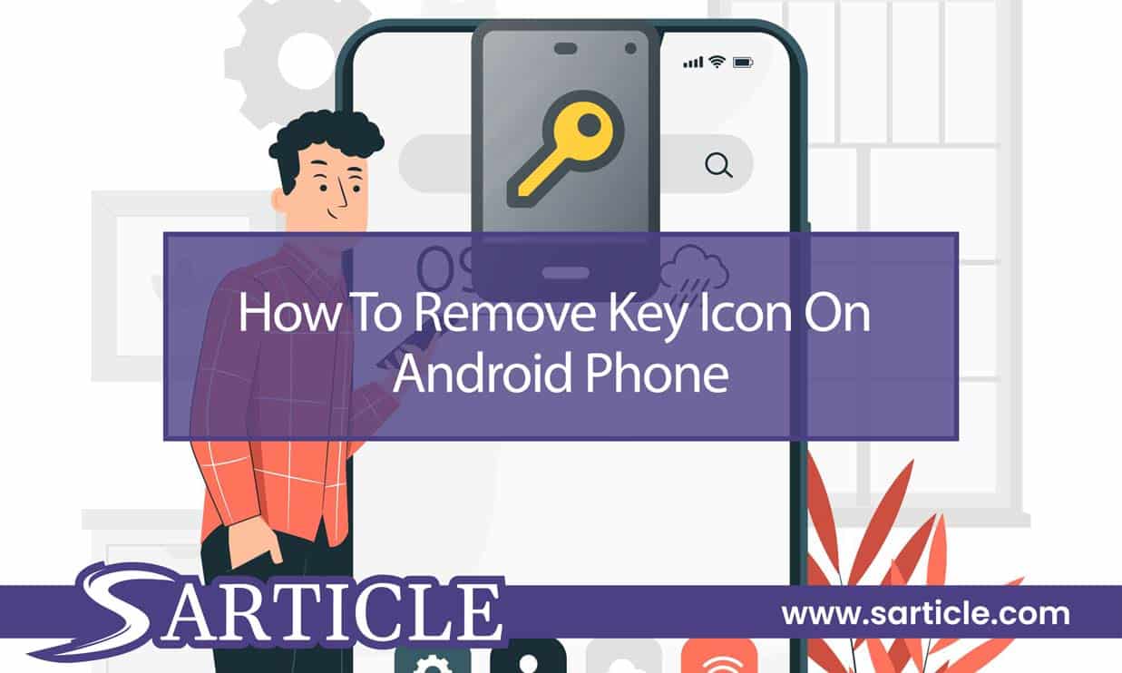 How To Remove Key Icon On Android Phone