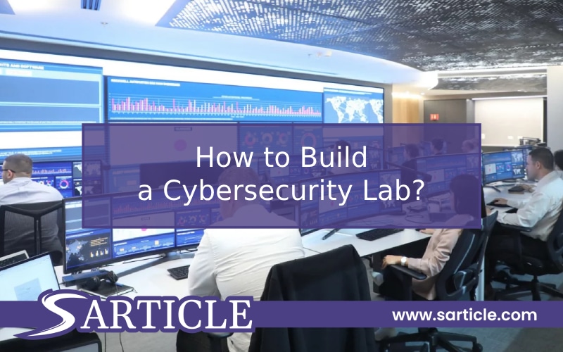 How to Build a Cybersecurity Lab? SArticle