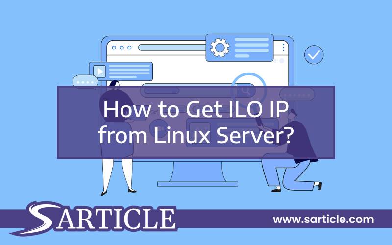 How to Get ILO IP from Linux Server? | SArticle