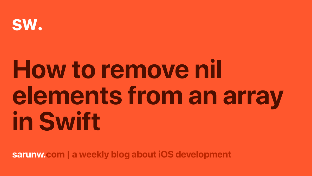 How to remove nil elements from an array in Swift Sarunw