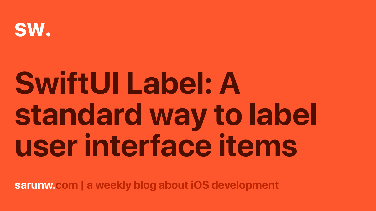 SwiftUI Label A standard way to label user interface items Sarunw