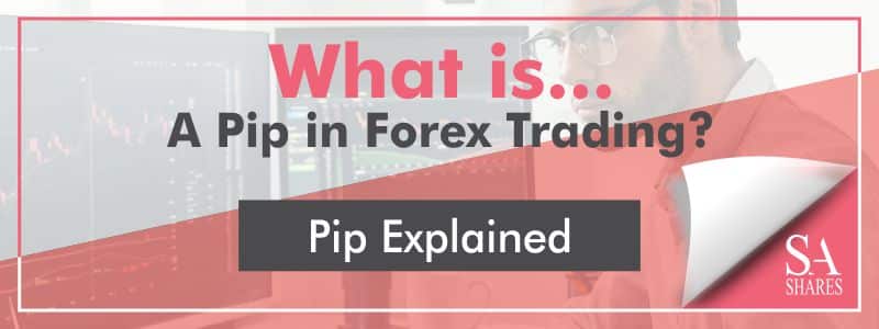 What is a pip in Forex trading Pip explained ( Reviewed ) 2022 SA