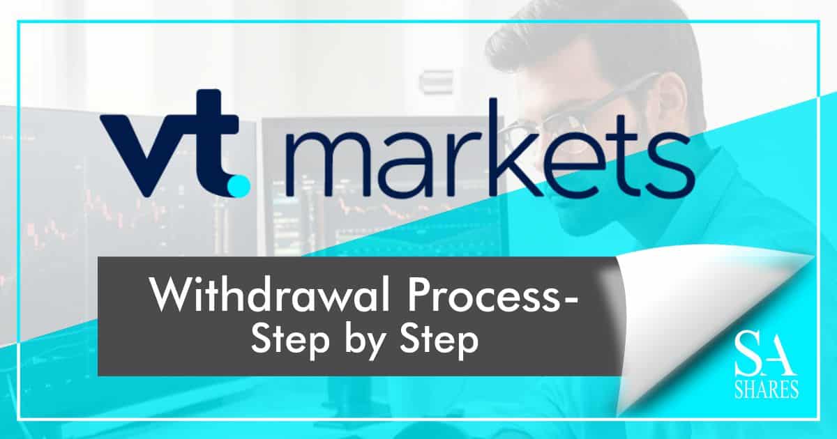 VT Markets Withdrawal Process Revealed ☑️ (Updated 2024)