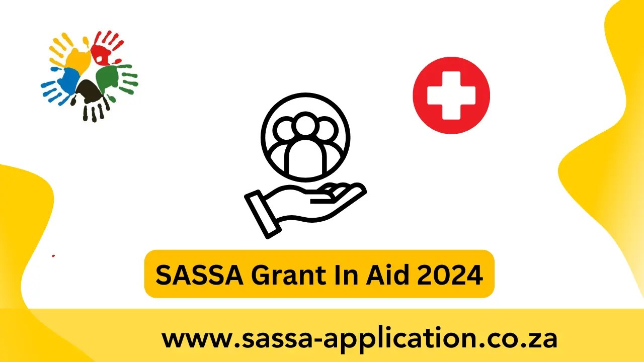 SASSA Grant In Aid 2024 How To Apply For SASSA GrantInAid SASSA