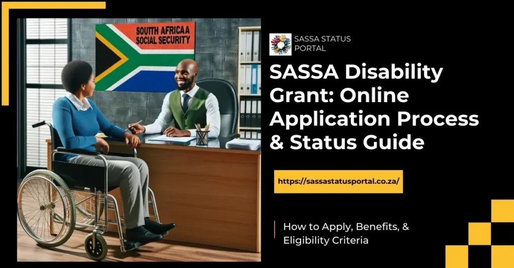 SASSA Disability Grant 2024 Application Process & Status Guide