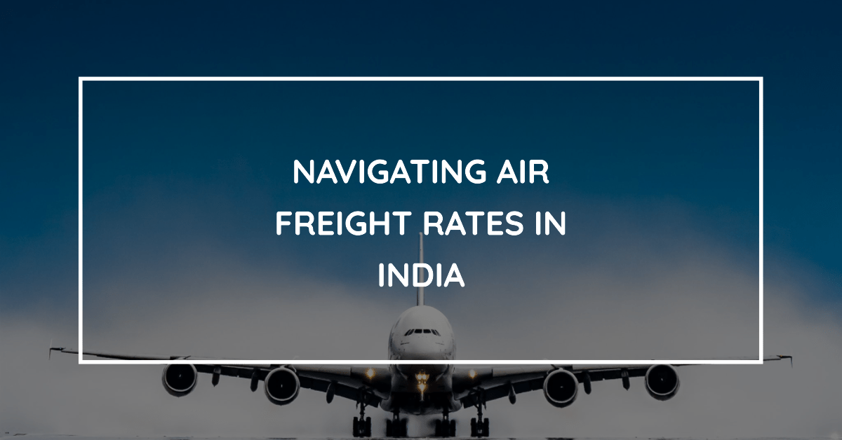 Air Freight Rates in India A Comprehensive Guide Satguru Road Lines