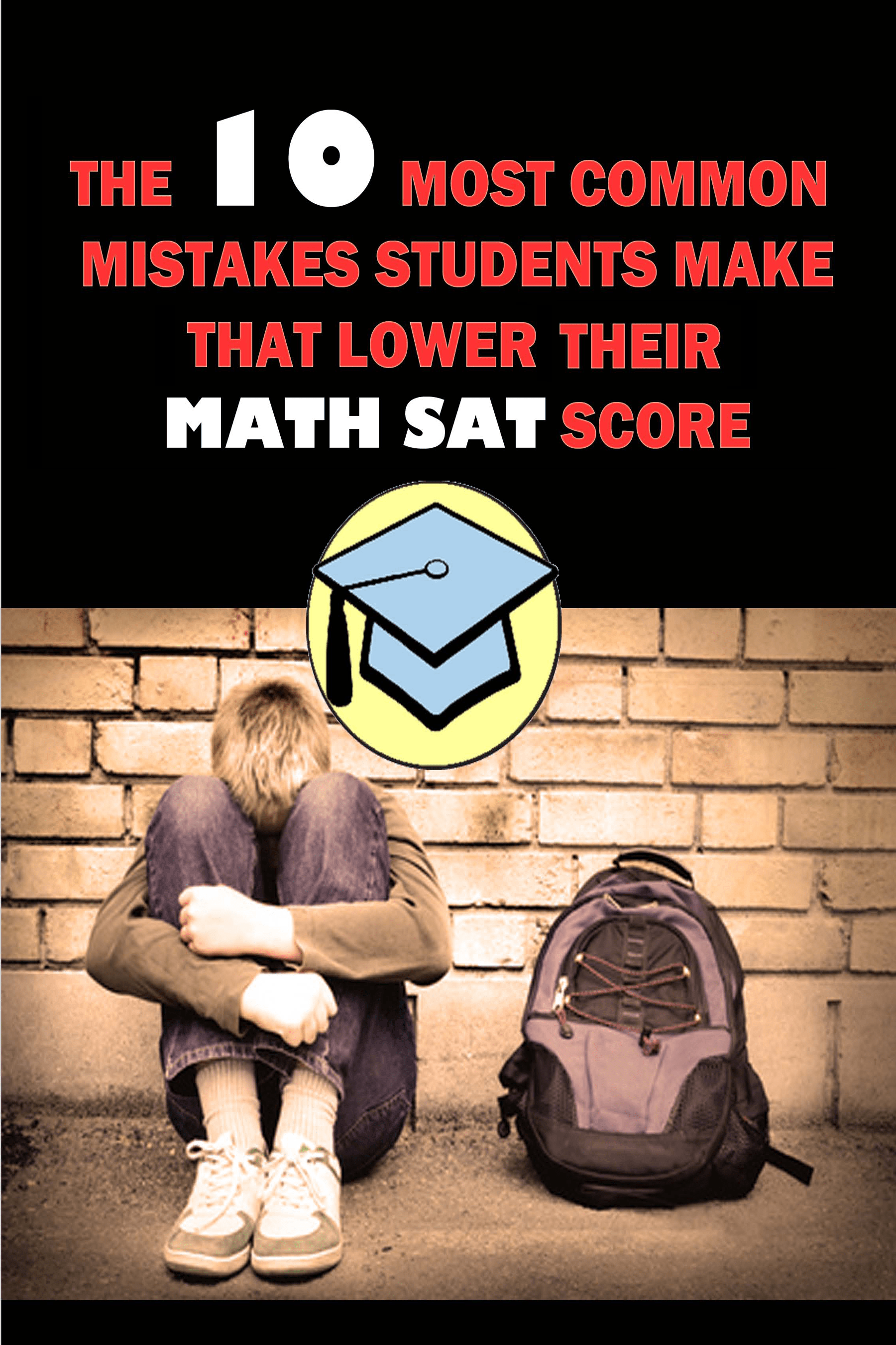 10 Mistakes Students Make That Lower Their SAT Math Score GET 800