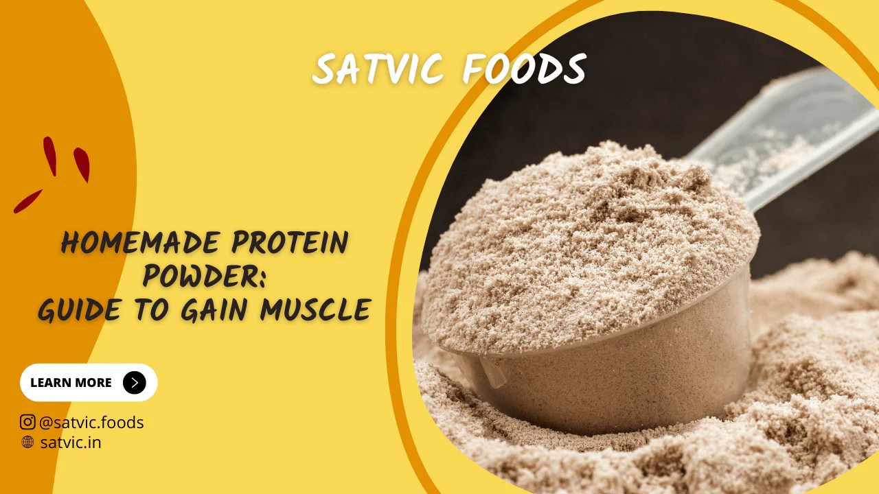 DIY Protein Powder at Home Natural Muscle Gain in 2023 Satvic Foods