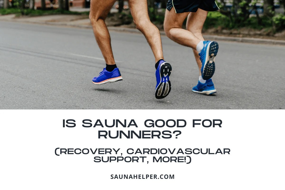 Is Sauna Good for Runners? (Recovery, Cardiovascular Support, More