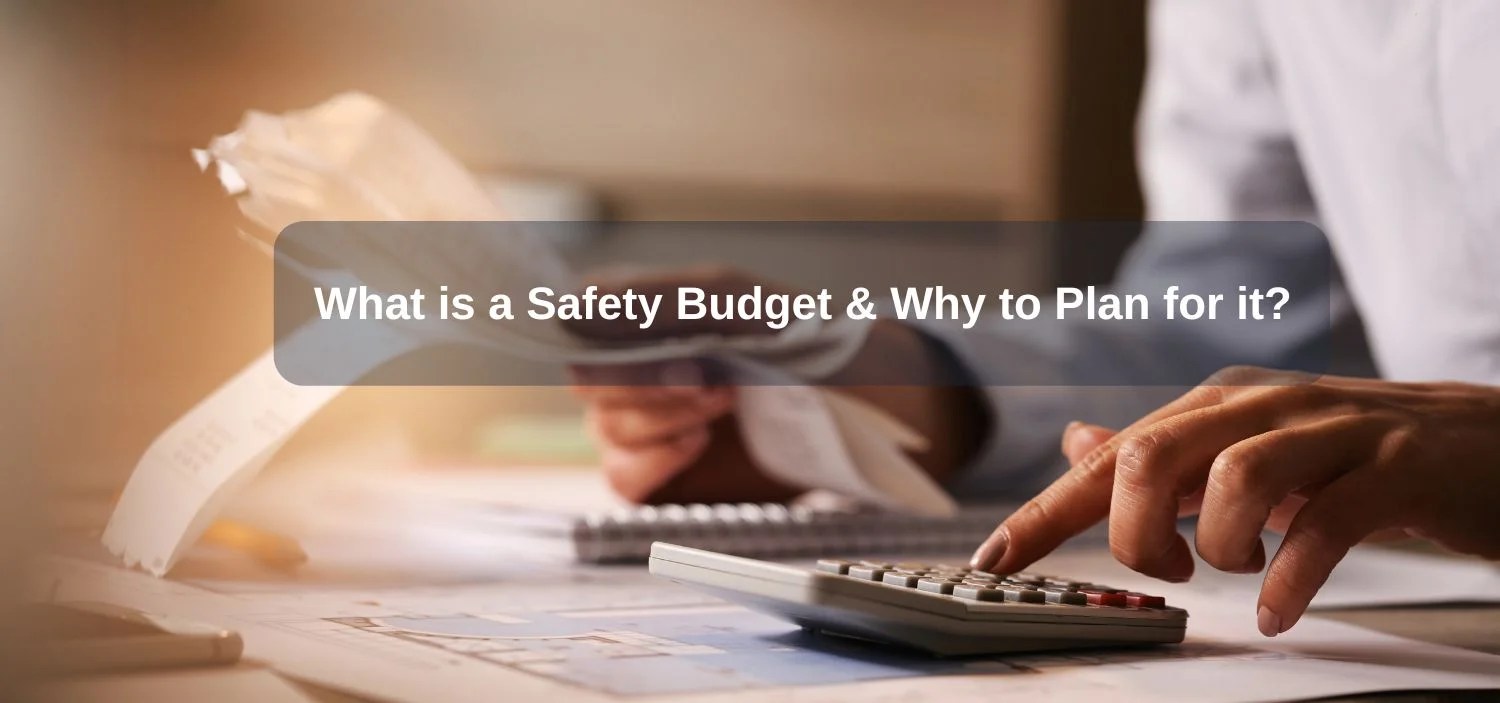 What is a Safety Budget & How to Plan for It in 2023?