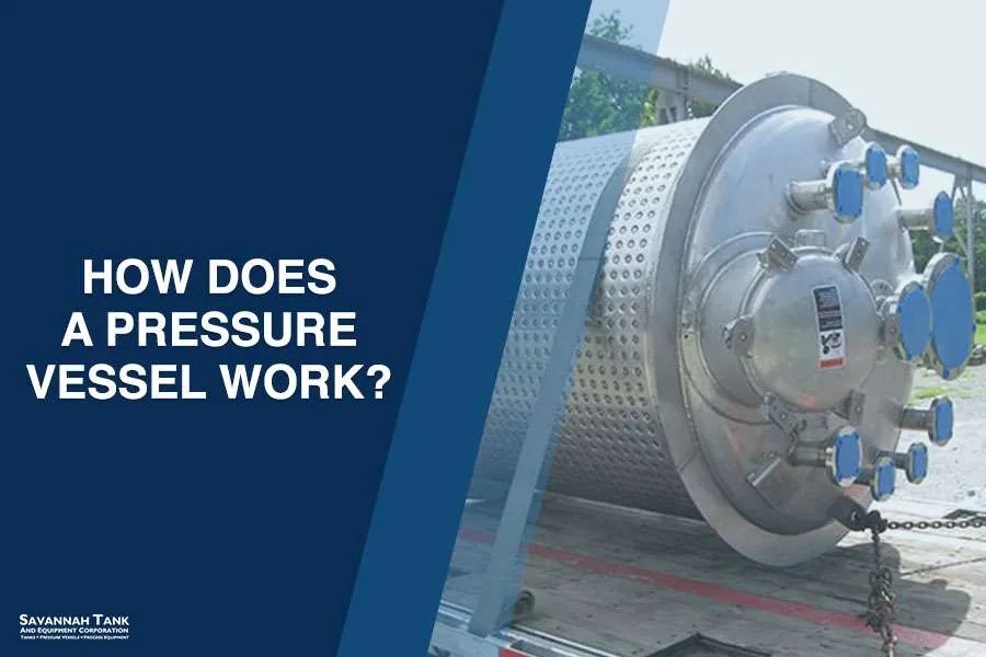 How Does a Pressure Vessel Work? Principles and Applications