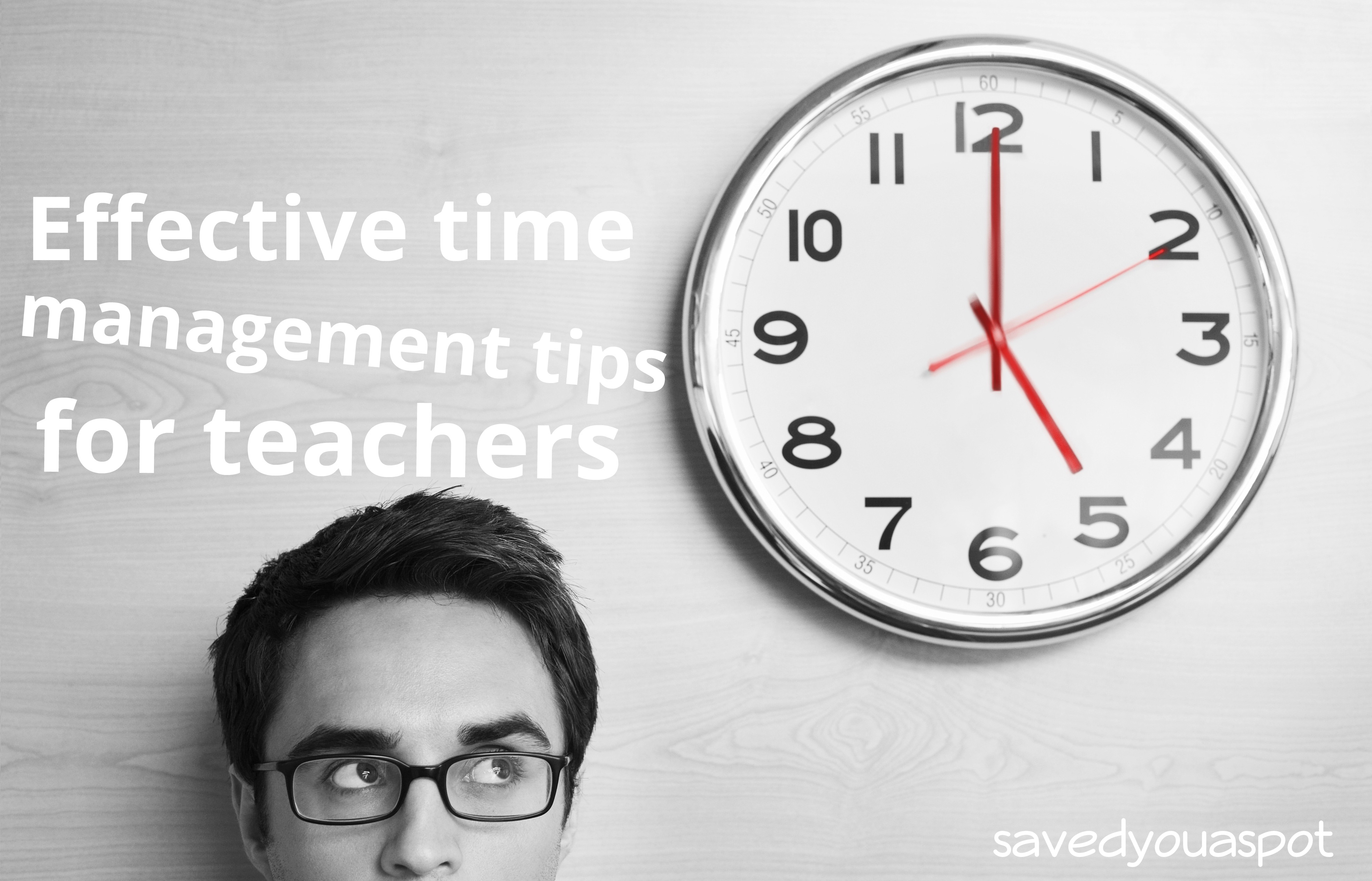 Effective time management tips for teachers Saved You a Spot