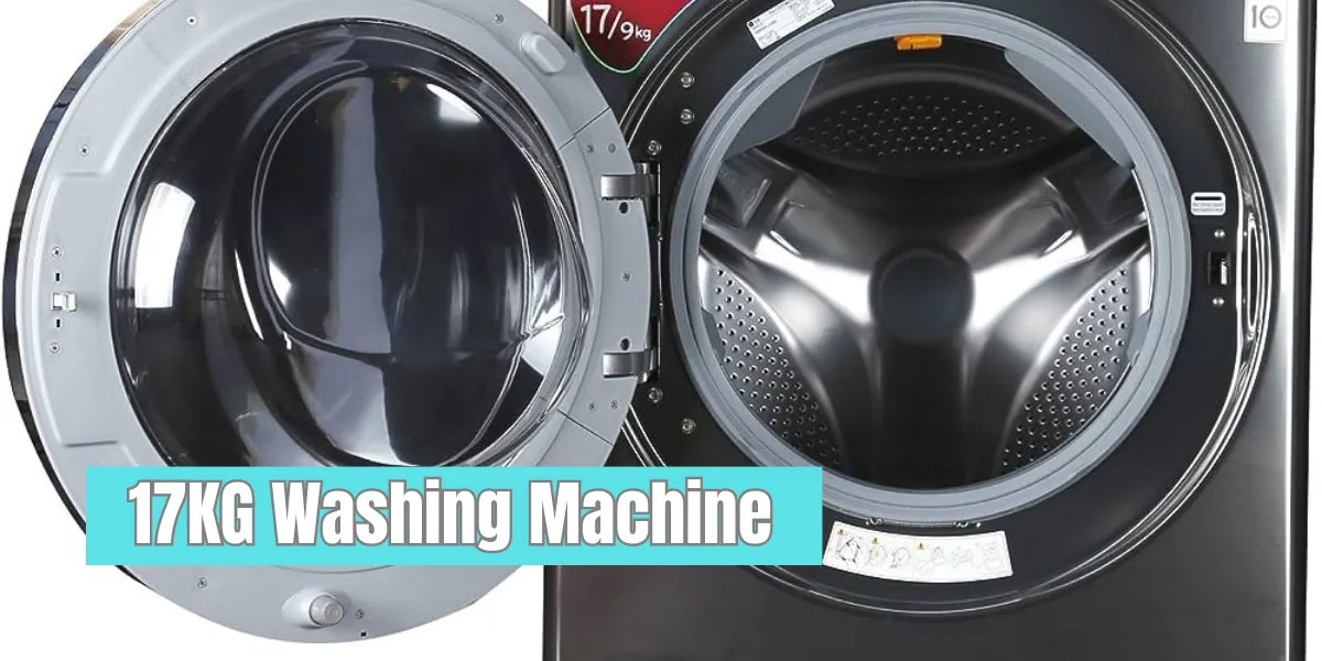Efficient 17kg Washing Machine for Heavy Loads Expert Reviews