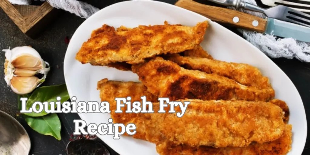 Authentic Louisiana Fish Fry Recipe