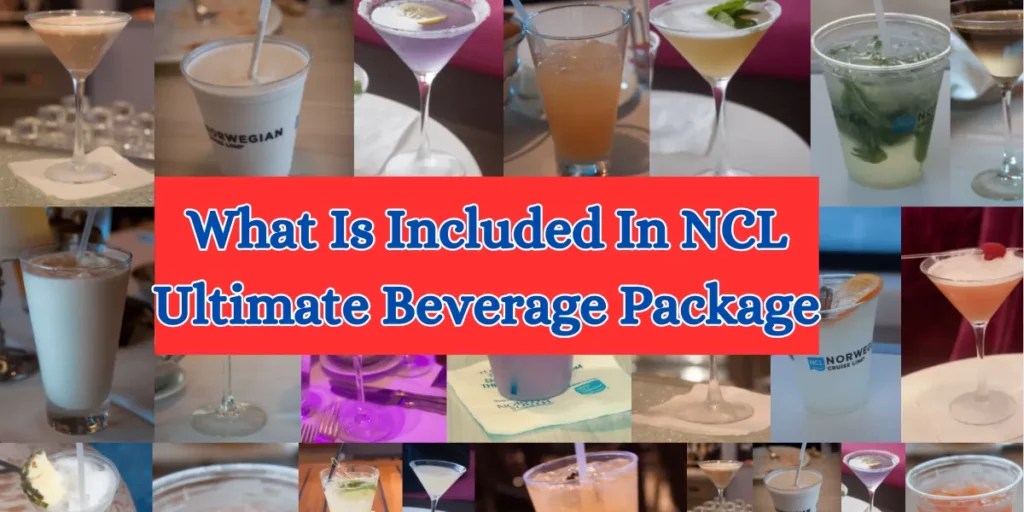 What Is Included In NCL Ultimate Beverage Package