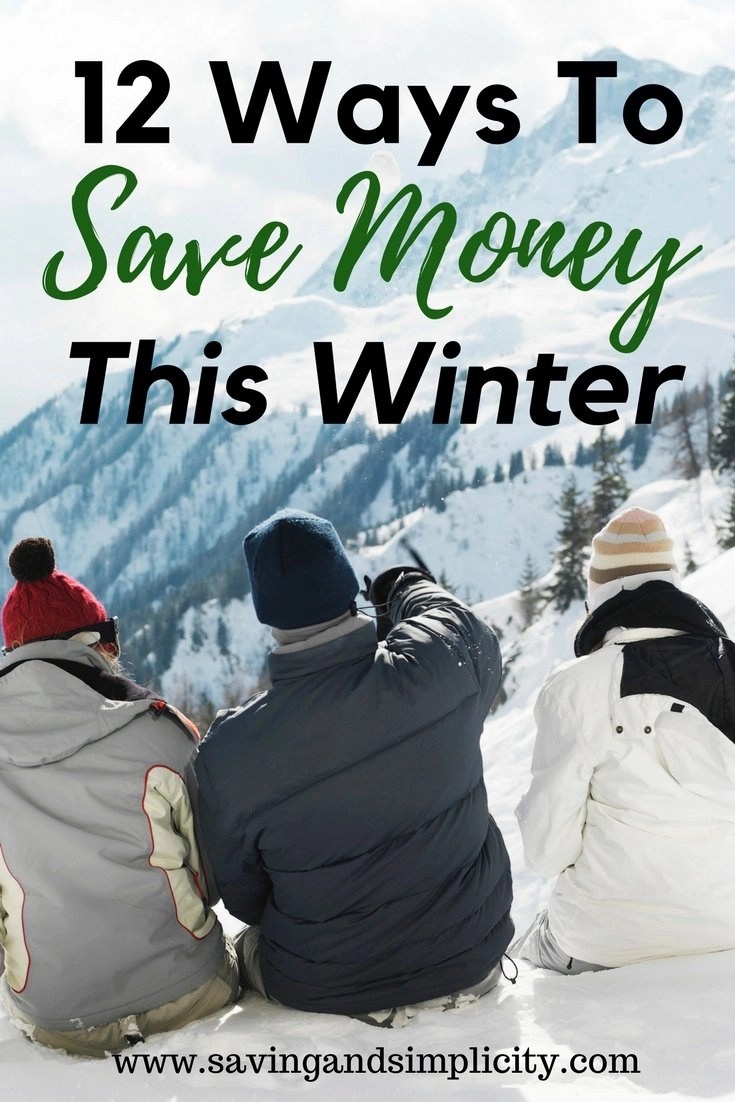 12 Ways To Save Money This Winter Saving & Simplicity