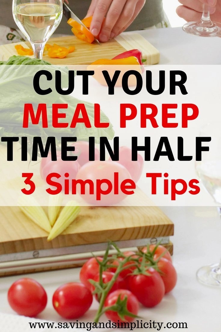 Three Simple Things That Help Cut My Meal Preparation Time In Half