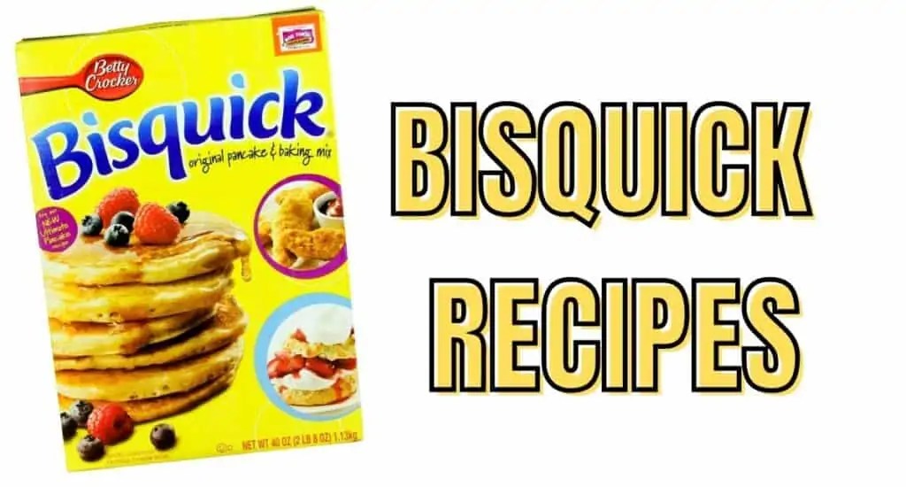 30+ Homemade Easy Bisquick Recipes Saving Dollars and Sense