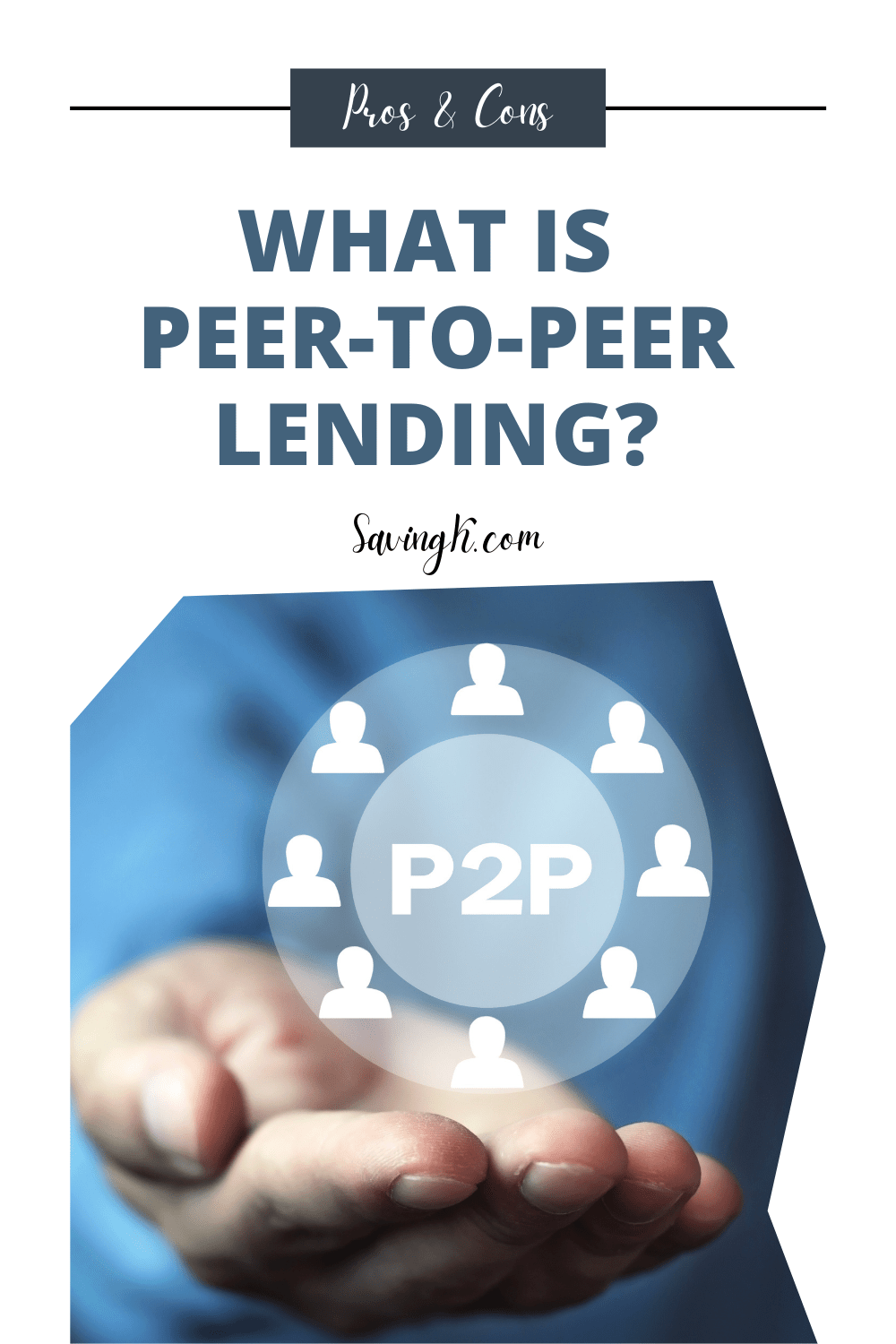 What Is PeerToPeer Lending? Pros and Cons of P2P Loans SavingK