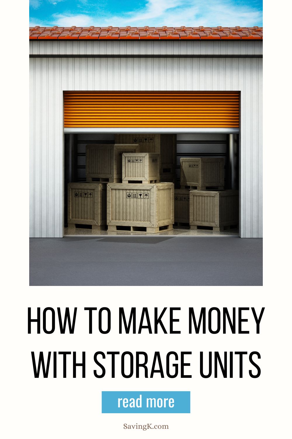 How To Make Money In The Booming SelfStorage Industry