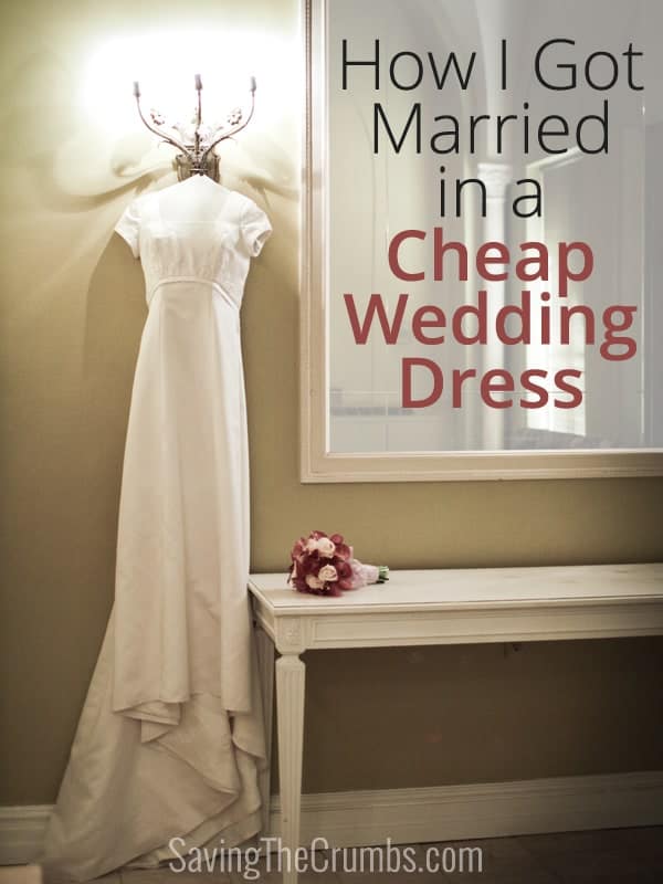 How I Got Married In A Cheap Wedding Dress Saving The Crumbs