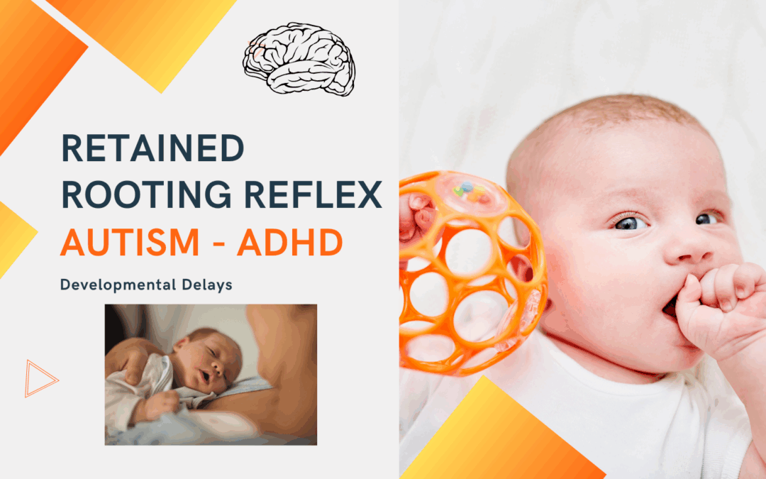 Retained rooting reflexes Saving Your Brain