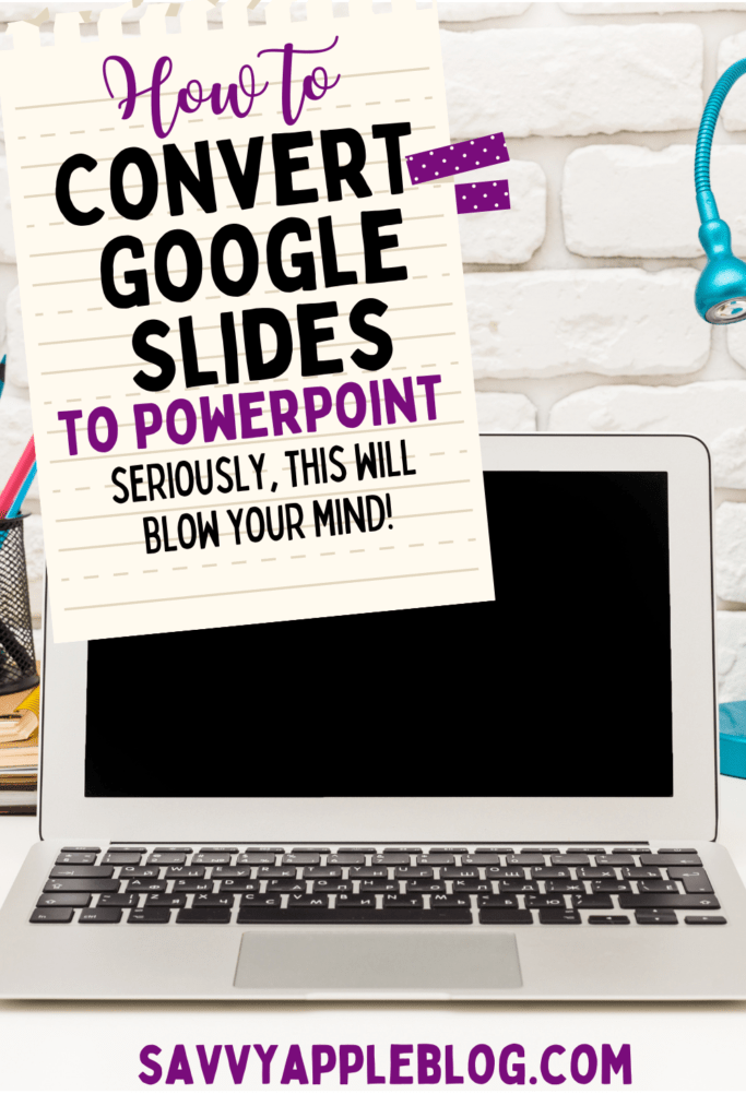 How to Convert Google Slides to PowerPoint Savvy Apple