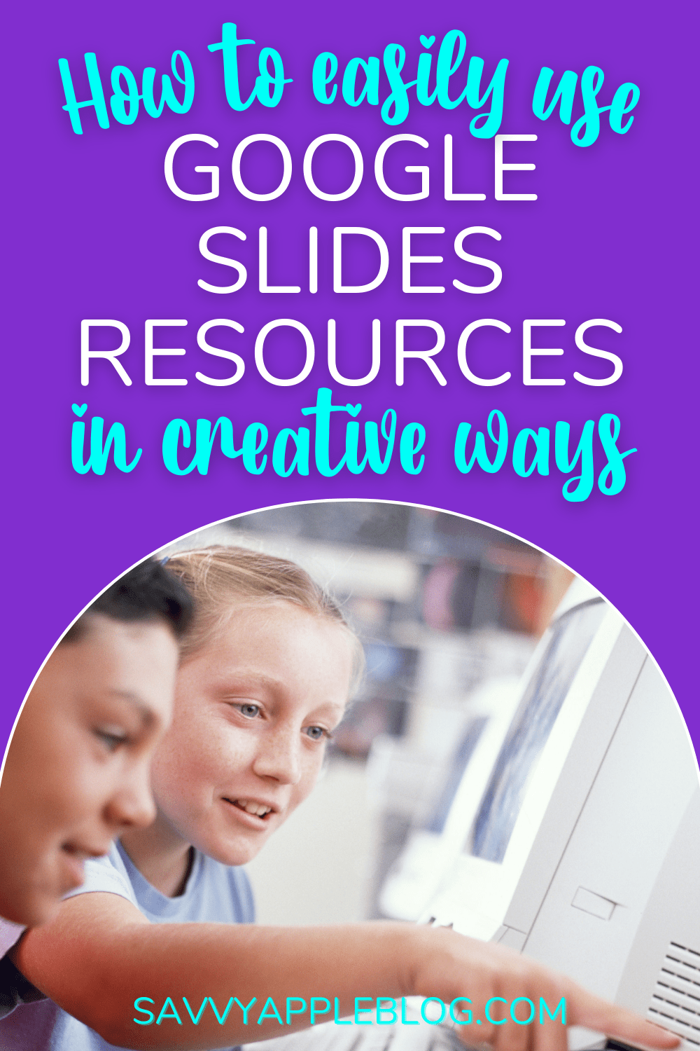 How to Easily Use Google Slides Resources in Creative Ways Savvy Apple