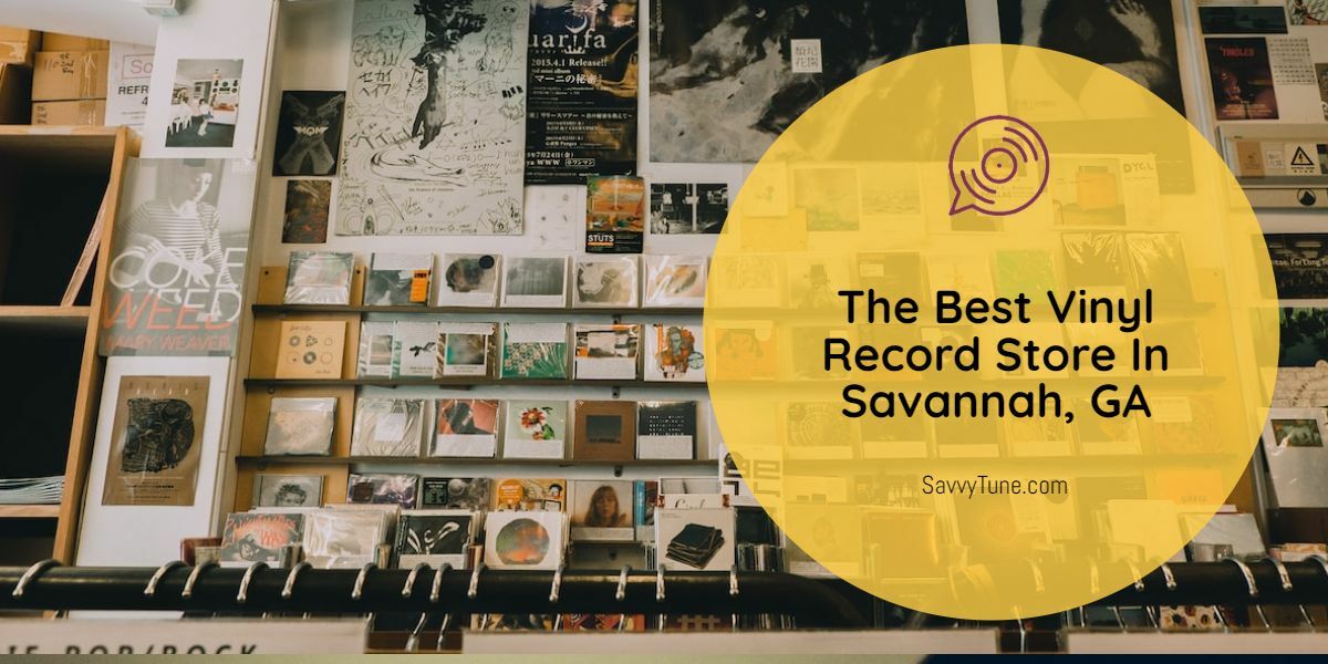 5 Best Vinyl Record Stores In Savannah, GA