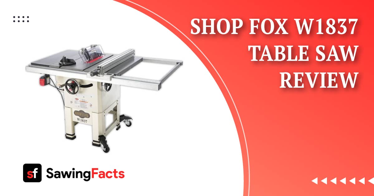 Shop Fox W1837 Review: Is This Hybrid Table Saw Worth It?