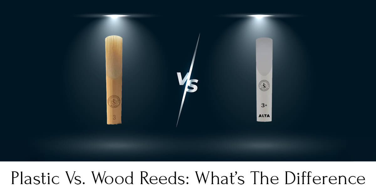 Plastic Reeds vs. Wood Reeds Which is Better? SaxHQ