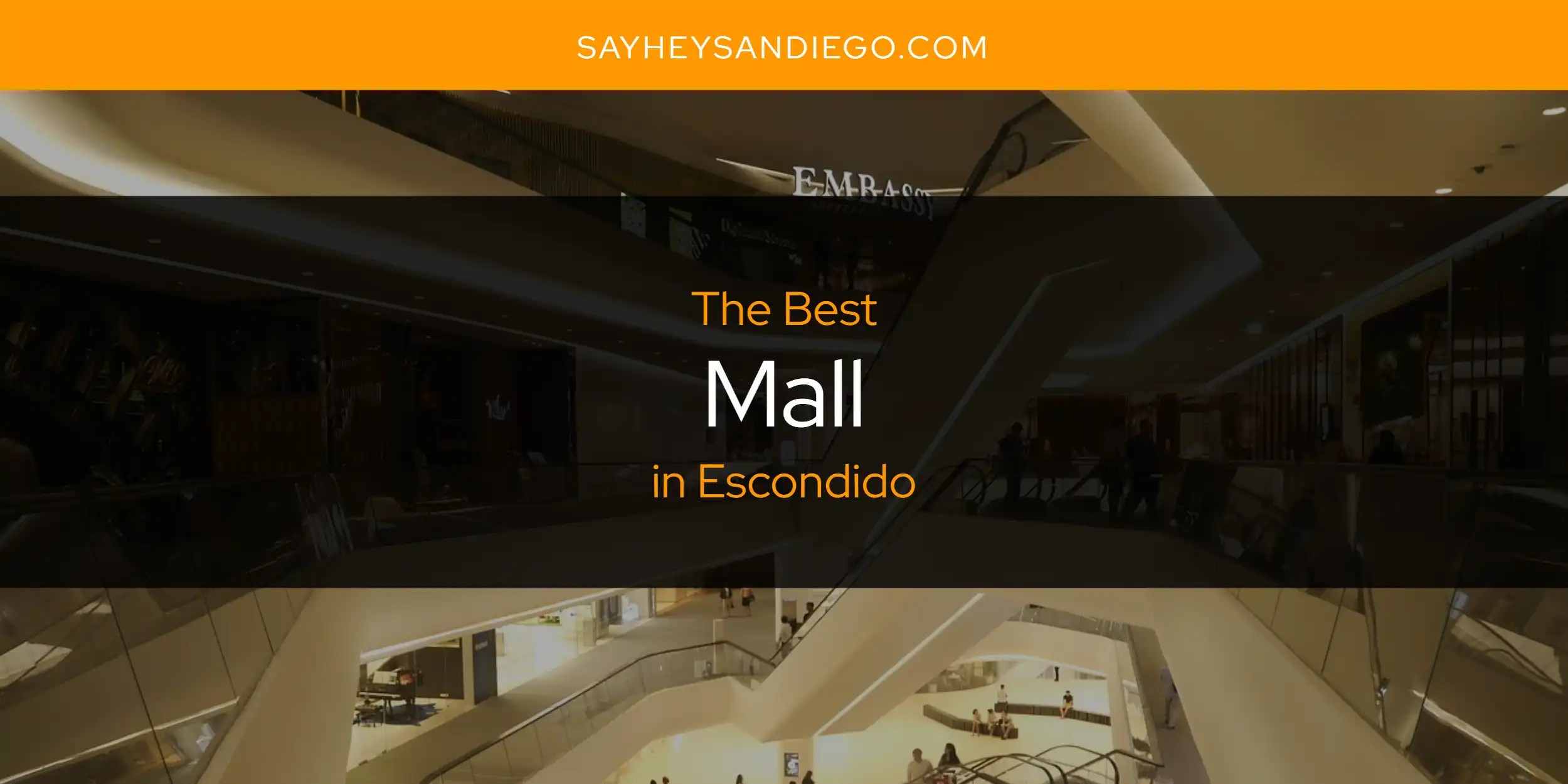 Escondido's Best Mall [Updated 2024] SayHeySanDiego