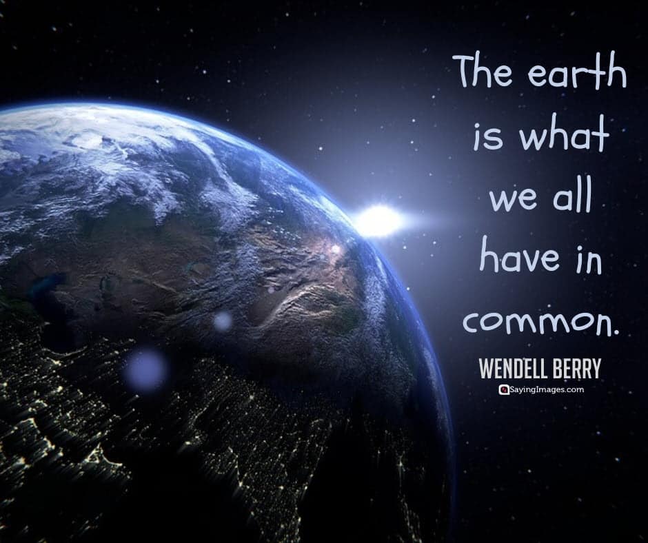 35 Earth Day Quotes To Help Spread Awareness