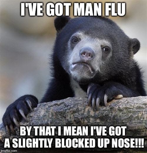 20 Man Flu Memes That'll Make Your Day So Much Better