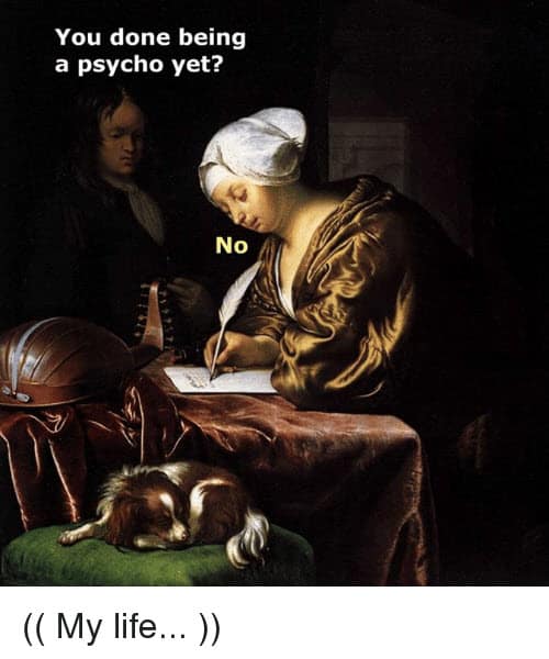 25 Psycho Memes You'll Never Get Tired of Laughing