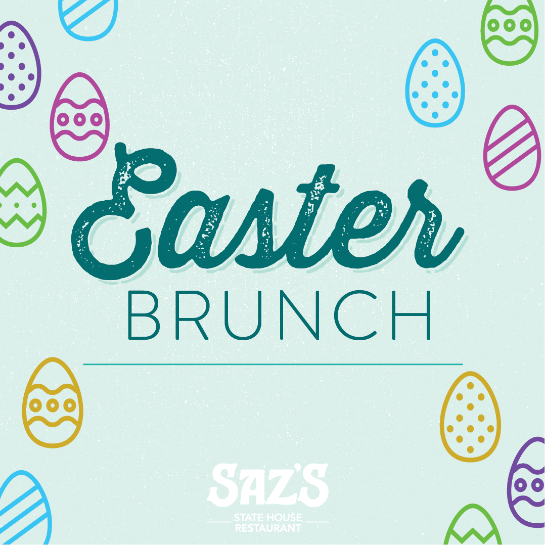Easter Brunch at Saz’s State House Saz's Hospitality Group
