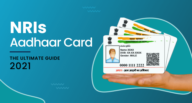 NRI Aadhar Card The Ultimate Guide 2022 SBNRI