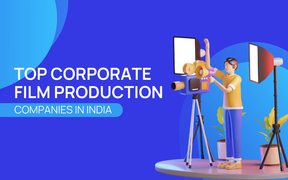 Top 5 Corporate Film Production Companies in India Sbyme