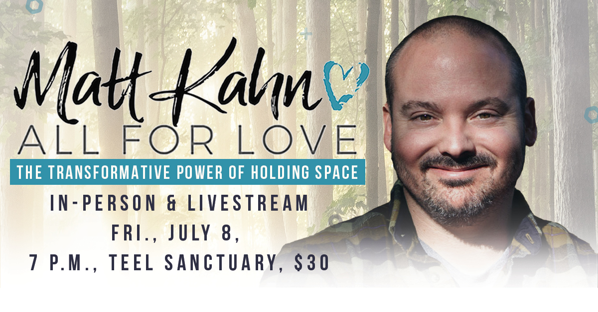 Tickets for All for Love with Matt Kahn [LIVESTREAM] from BrightStar