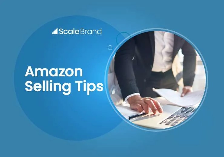 Amazon Selling Tips to Drive Traffic and Increase Sales