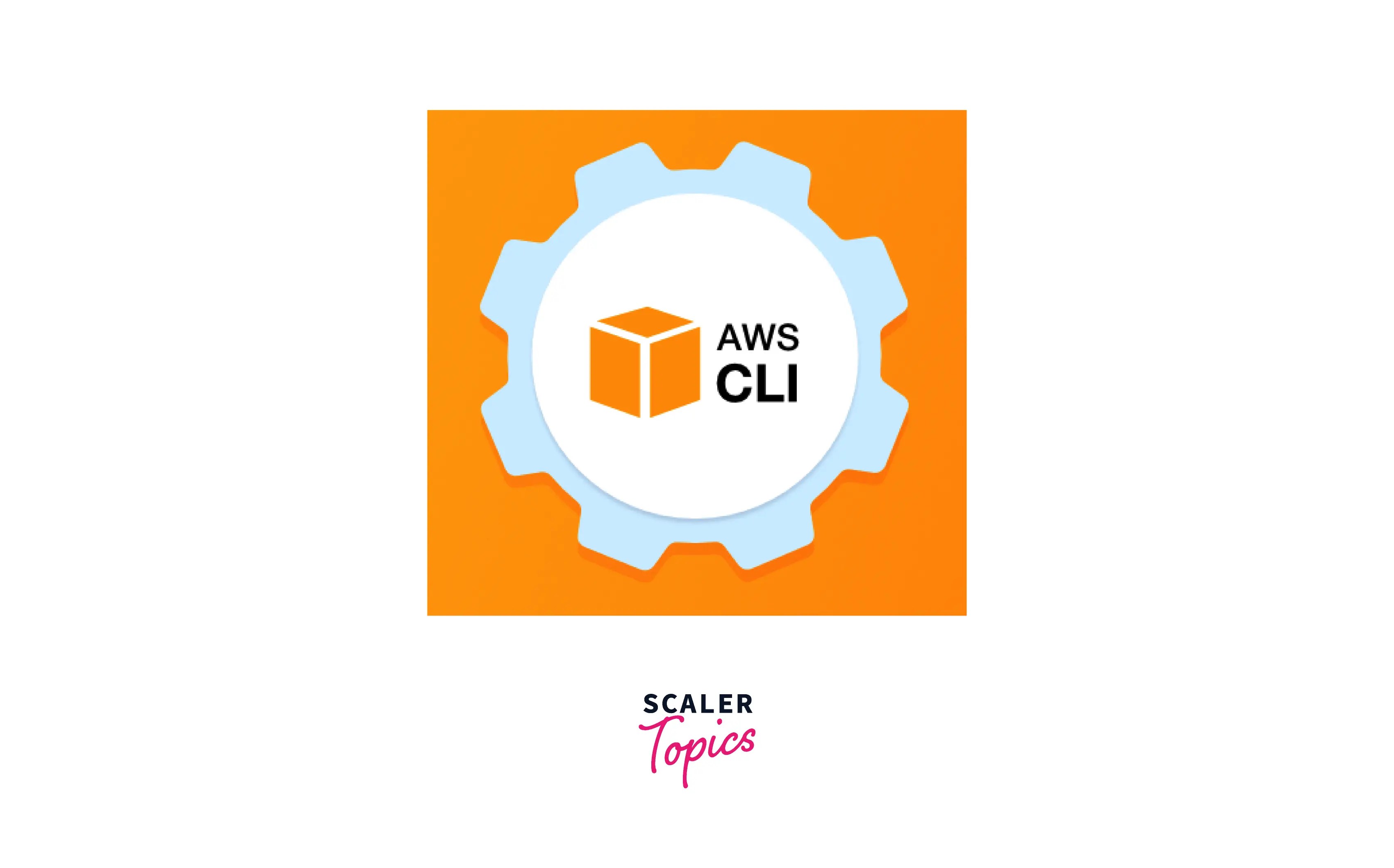 AWS CLI Line Interface) Scaler Topics
