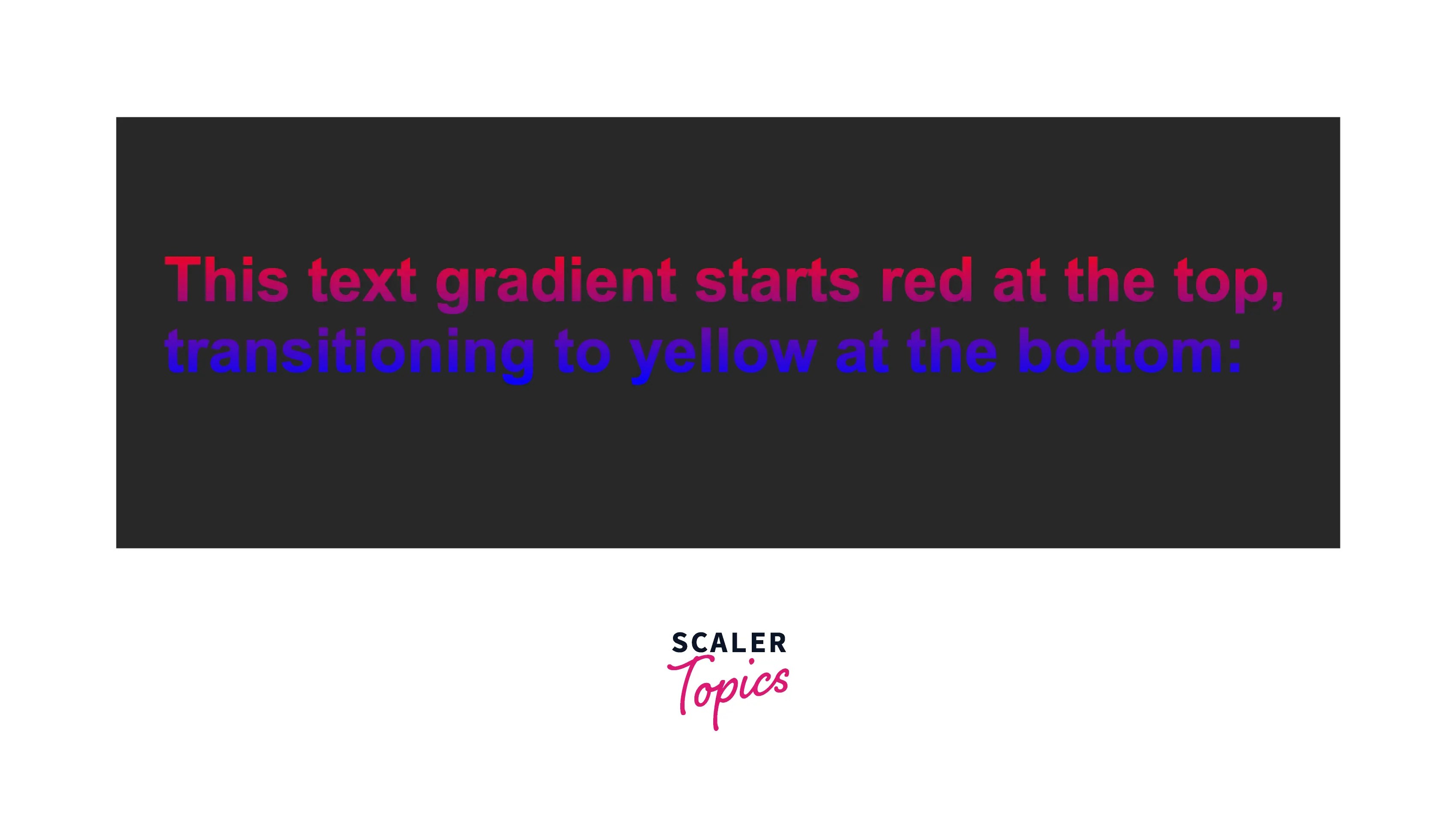 How to Create Text Gradient in CSS? Scaler Topics