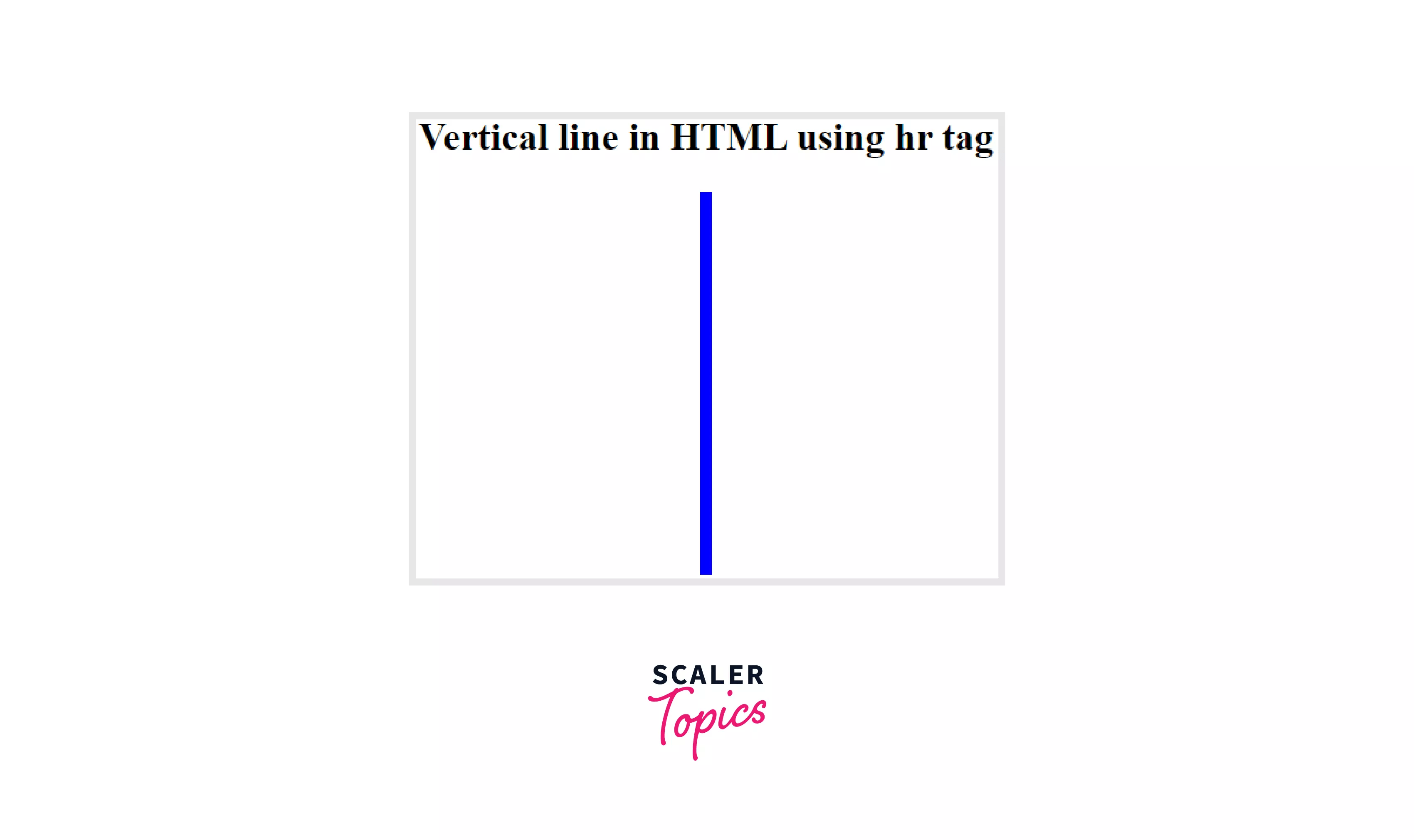 How to Draw Vertical Line in HTML? Scaler Topics