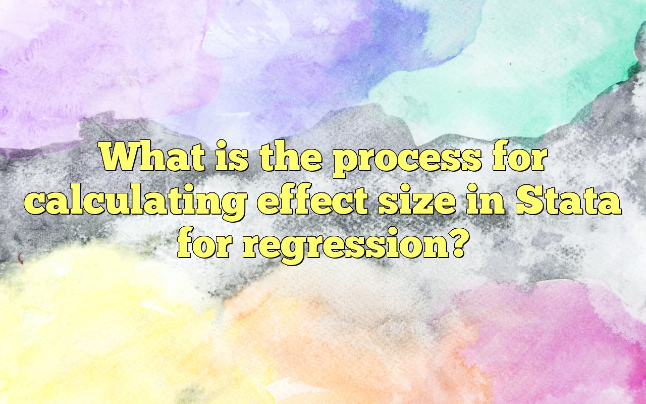 What Is The Process For Calculating Effect Size In Stata For Regression?