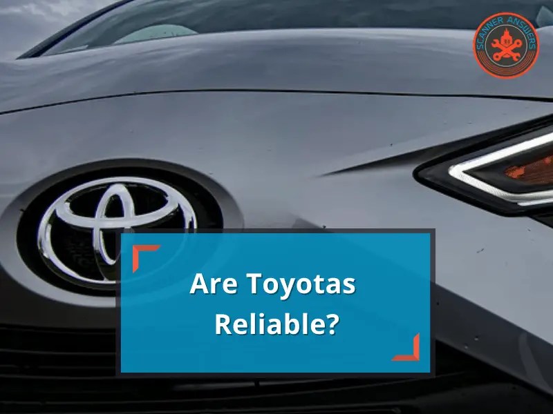 Are Toyotas Reliable?