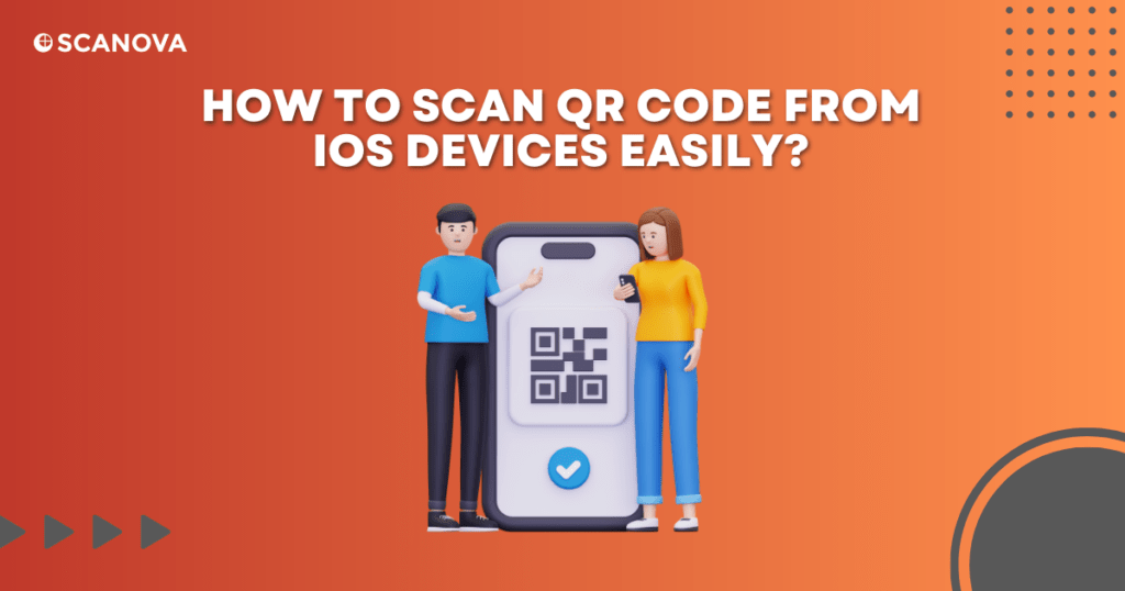 How To Scan QR Code From iOS Devices Easily? 2026 Guide