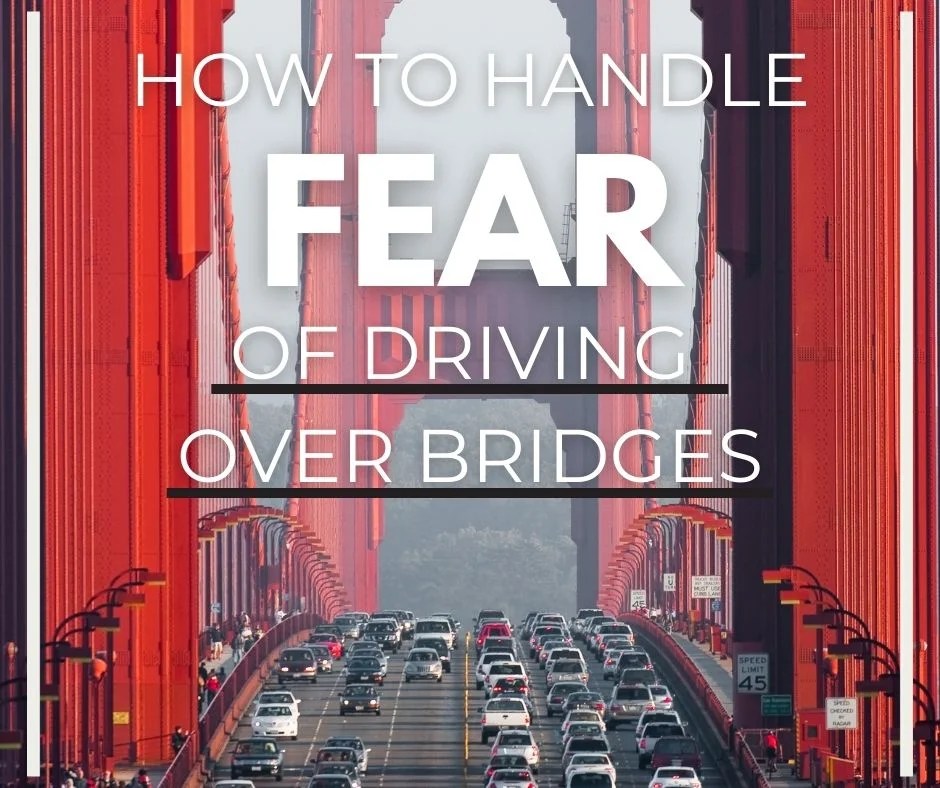 How to Handle Fear of Driving Over Bridges Scared Of