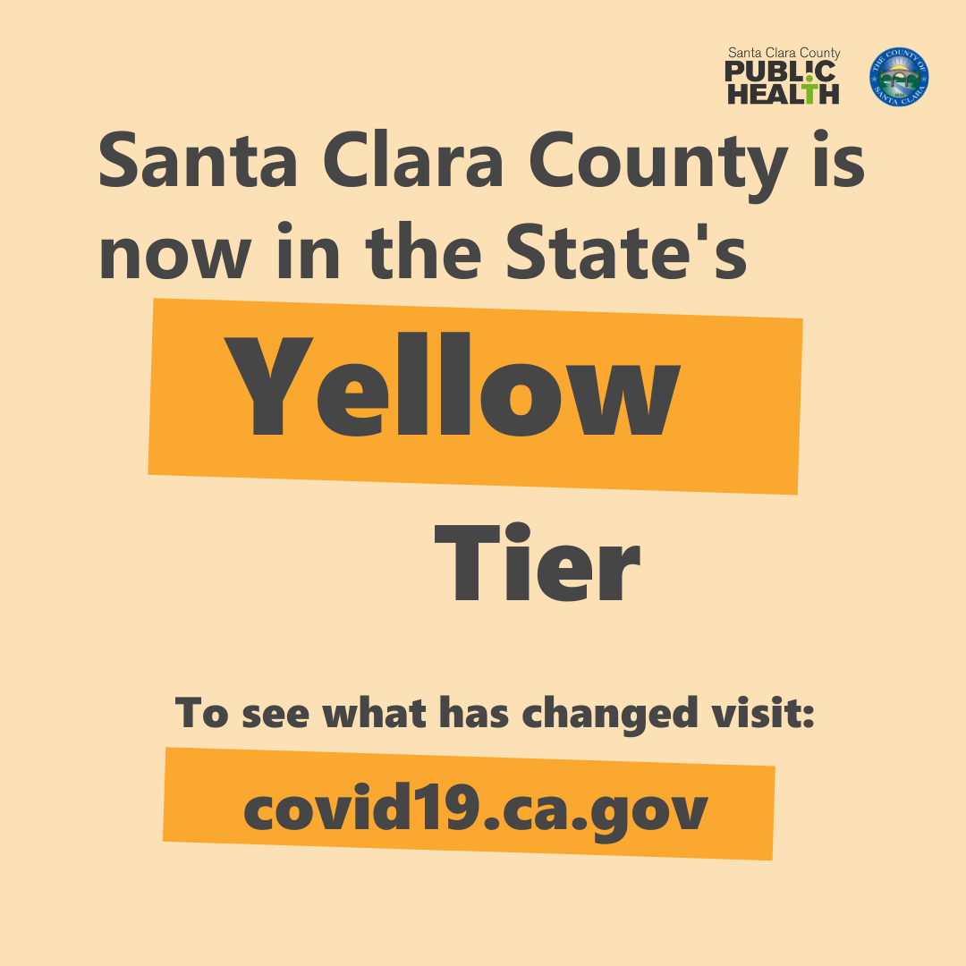 Santa Clara County Moving into Yellow Tier Santa Clara County United