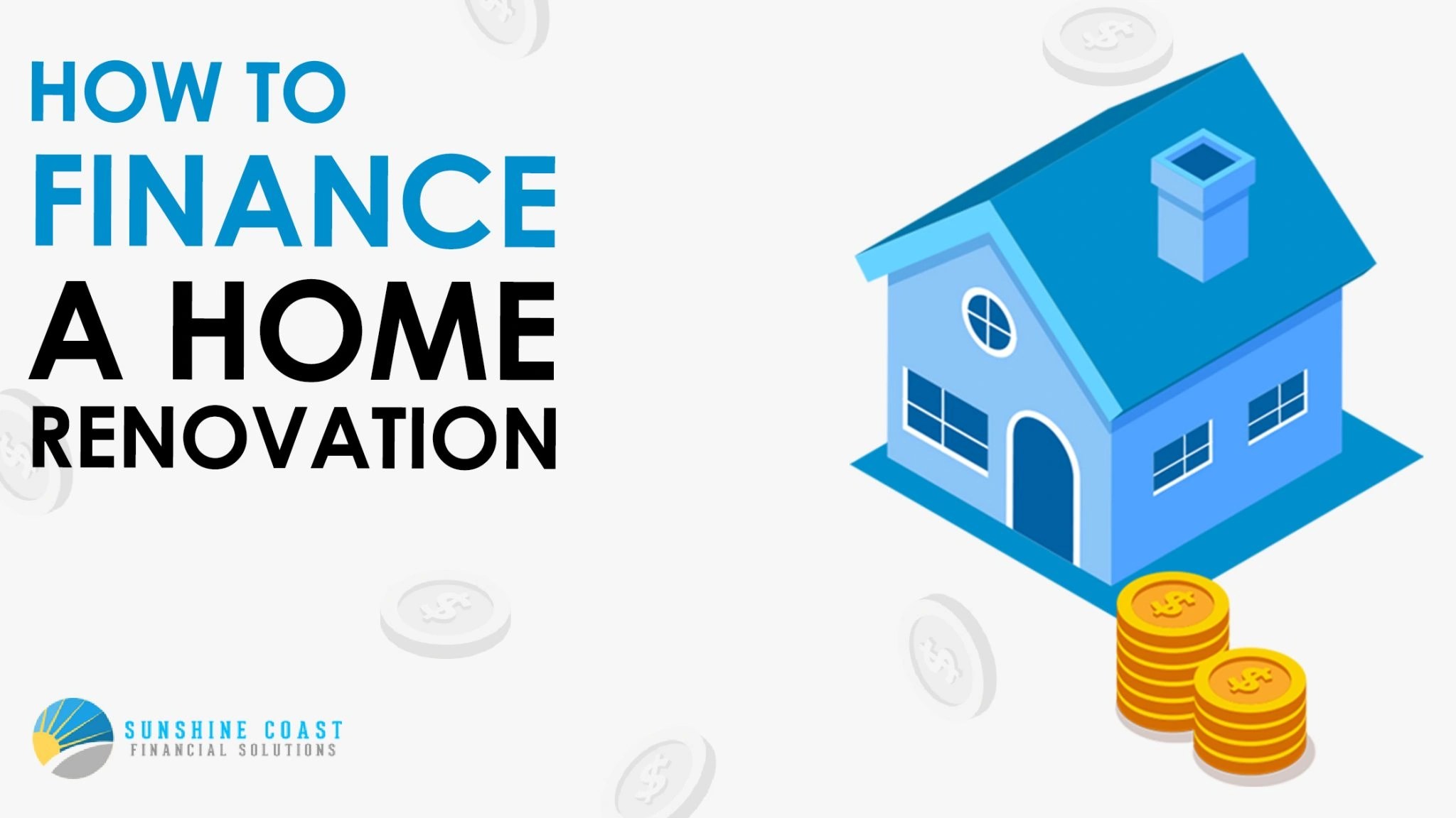 Renovation Loans How to Finance Home Renovations SCF Solutions